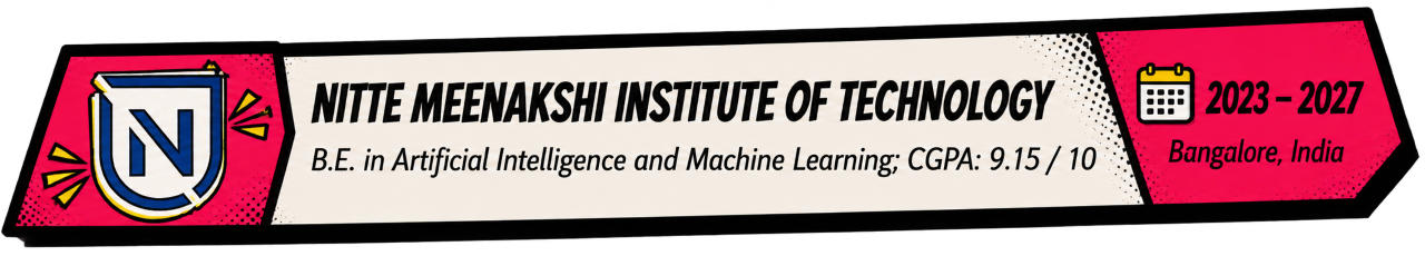 Nitte Meenakshi Institute of Technology - B.E. in Artificial Intelligence and Machine Learning (2023-2027)