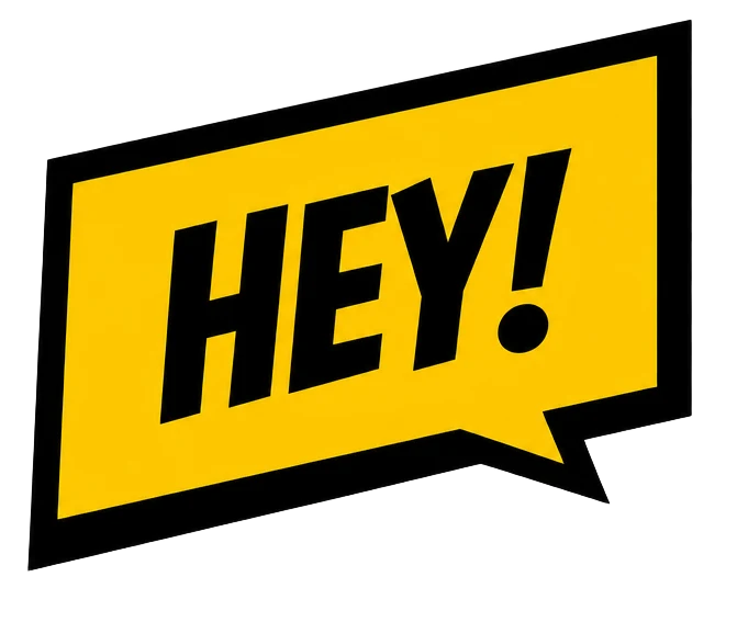 Hey!